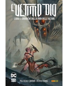 L'Ultimo Dio Libro Uno: Cronache della pire delle alture - DC Black Label Complete Collection