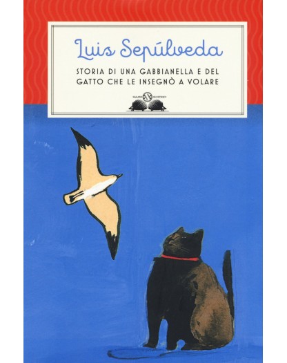 Storia di una gabbianella e del gatto che le insegnò a volare - Luis Sepulvéda