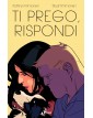 Ti Prego, Rispondi
