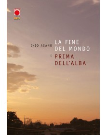 Asano Collection: La fine del mondo e Prima dell'alba - ristampa
