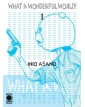 What a Wonderful World 1 – Seconda Ristampa – Asano Collection – Panini Comics – Italiano
