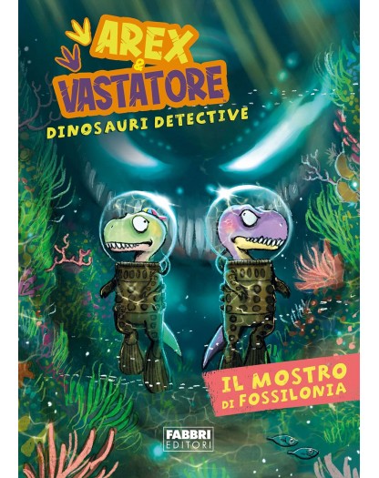 Il mostro di Fossilonia: Arex & Vastatore, dinosauri detective