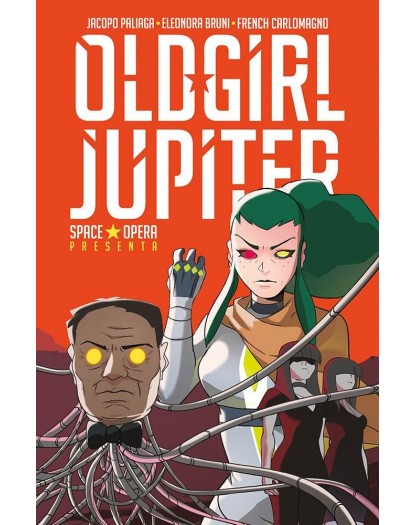 Space Opera: Old Girl Jupiter