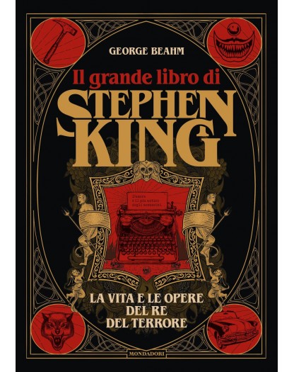 Il grande libro di Stephen King - La vita e le opere del Re del terrore