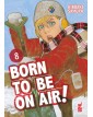 Born to be on air! 8