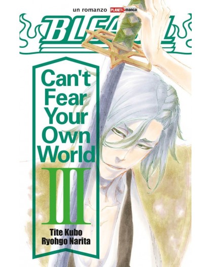 Bleach - Can't fear your own world 3  – Panini Comics – Italiano