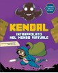 Intrappolato nel mondo virtuale - Kendal