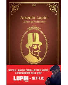 Arsenio Lupin: Ladro Gentiluomo - Maurice Leblanc - Nuova Ediz.