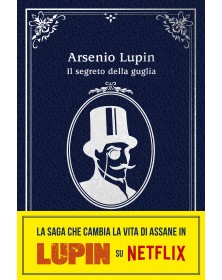 Arsenio Lupin: Il segreto della guglia - Maurice Leblanc - Nuova Ediz.