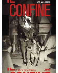 Il Confine: Gli Eroi Non Piangono - Volume 3