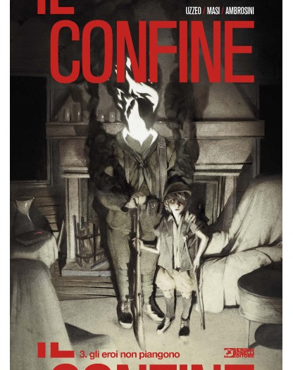 Il Confine: Gli Eroi Non Piangono - Volume 3