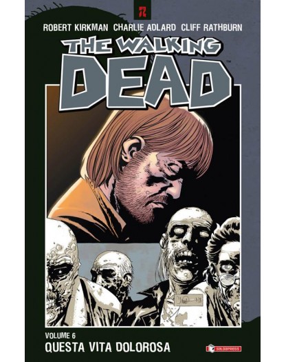 The walking dead 6 - Questa vita dolorosa