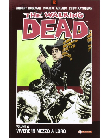 The walking dead 12 - Vivere in mezzo a loro