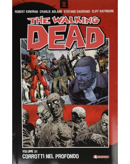 The walking dead 31 - Corrotti nel profondo