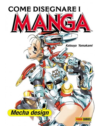 Come disegnare i manga 9 - Mecha Design