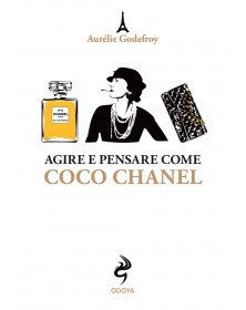 Agire e pensare come Coco Chanel