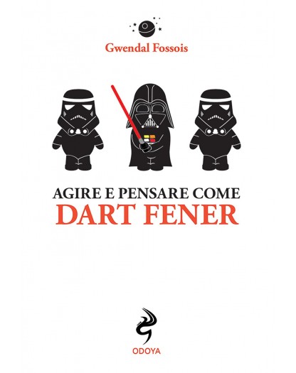 Agire e pensare come Dart Fener