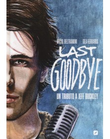 Last goodbye: Un tributo a Jeff Buckley - La biografia a fumetti