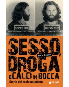 Sesso, droga e calci in bocca: Storie del rock maledetto