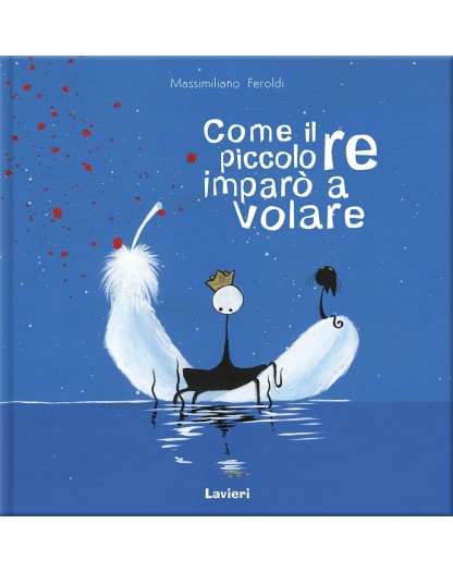 Come il piccolo re imparò a volare