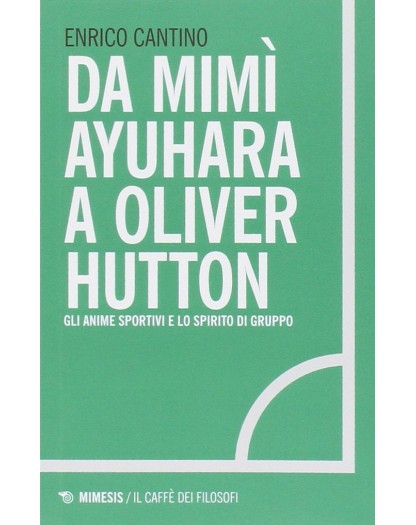 Da Mimì Ayuhara a Oliver Hutton