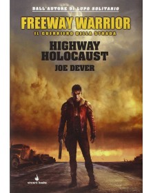 Freeway Warrior - Highway holocaust - Il guerriero della strada