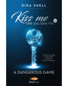 Kiss me like you love me 2 - A dangerous game