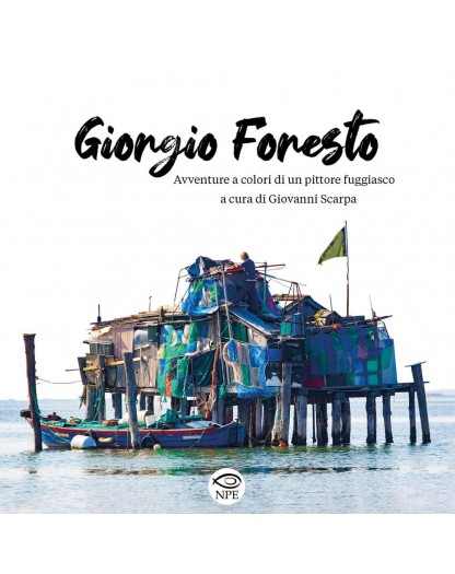 Giorgio Foresto - Avventure a Colori di un Pittore Fuggiasco