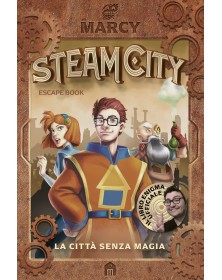 Steam City - La città senza magia - Escape book