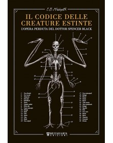 Hudspeth E.B. - Il Codice Delle Creature Estinte. L'opera Perduta Del Dottor Spencer Black - Mondadori - Italiano