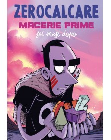 Zerocalcare – Macerie Prime Sei Mesi Dopo – Volume Unico – Bao Publishing – Italiano