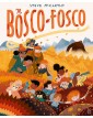 Il bosco fosco - Ediz. a colori