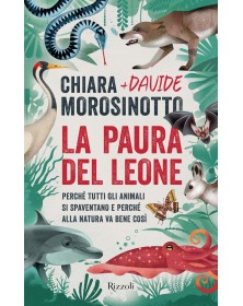 La paura del leone - Perché tutti gli animali si spaventano e perché alla natura va bene così
