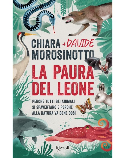 La paura del leone - Perché tutti gli animali si spaventano e perché alla natura va bene così