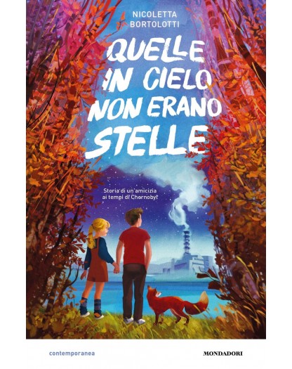 Quelle in cielo non erano stelle - Storia di un'amicizia ai tempi di Chernobyl