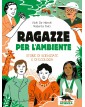 Ragazze per l'ambiente - Storie di scienziate e di ecologia