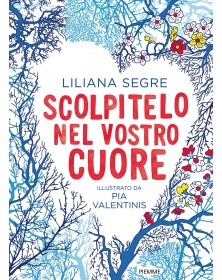 Scolpitelo nel vostro cuore - Ediz. a colori