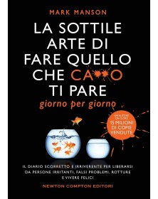 La sottile arte di fare quello che c***o ti pare - Giorno per giorno