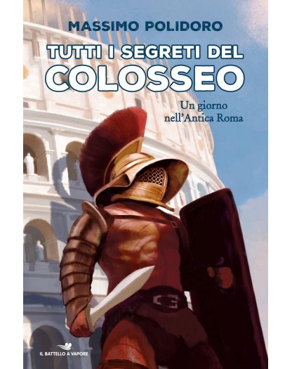 Tutti i segreti del Colosseo - Un giorno nell'antica Roma