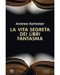 La vita segreta dei libri fantasma