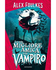 La mia migliore amica è un vampiro