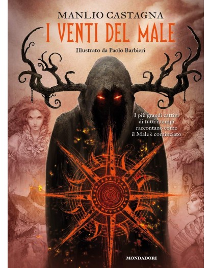 I venti del male - I più grandi cattivi di tutti i tempi raccontano come il male è cominciato