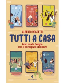 Tutti a casa - Amici, scuola, famiglia: cosa ci ha insegnato il lockdown