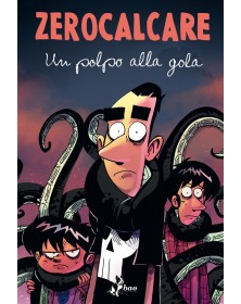 Zerocalcare – Un Polpo alla Gola – Volume Unico – Deluxe – Bao Publishing – Italiano