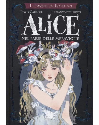 Alice nel Paese delle meraviglie - Le Favole di Loputyn