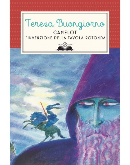 Camelot - L'invenzione della Tavola rotonda