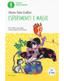 Esperimenti e magie - Ediz. illustrata - Oscar Junior