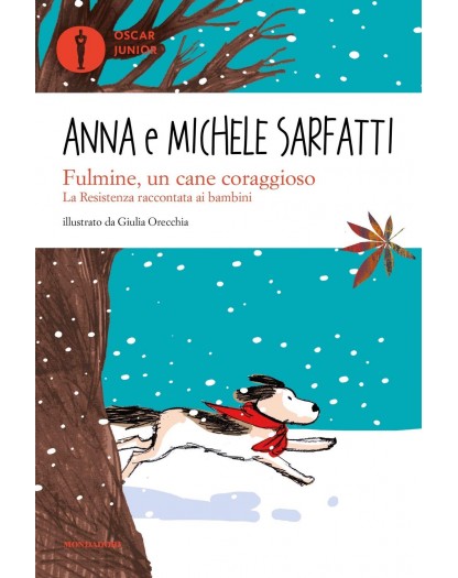 Fulmine, un cane coraggioso - La Resistenza raccontata ai bambini - Oscar Junior