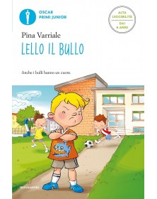 Lello il bullo - Ediz. alta leggibilità - Oscar Junior