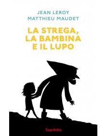 La Strega, La bambina e Il Lupo
